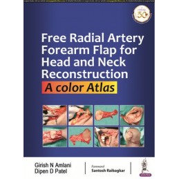 Free Radial Artery Forearm Flap for Head and Neck Reconstruction: A Color Atlas