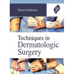 Techniques in Dermatologic Surgery