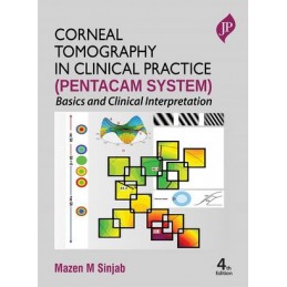 Corneal Tomography in Clinical Practice (Pentacam System): Basics and Clinical Interpretation