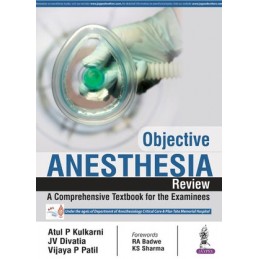 Objective Anaesthesia Review: A Comprehensive Textbook for the Examinees