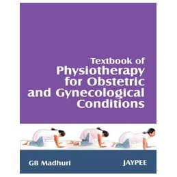Textbook of Physiotherapy for Obstetric and Gynecological Conditions