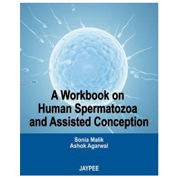 A Workbook on Human Spermatozoa and Assisted Conception