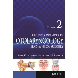 Recent Advances in Otolaryngology: Head & Neck Surgery