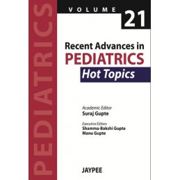 Recent Advances in Pediatrics - 21 - Hot Topics