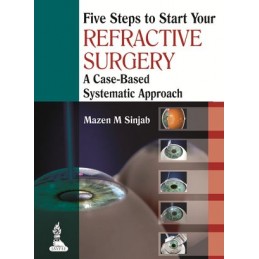 Five Steps to Start Your Refractive Surgery: A Case-Based Systematic Approach