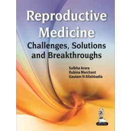Reproductive Medicine: Challenges, Solutions and Breakthroughs