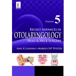 Recent Advances in Otolaryngology Head & Neck Surgery Vol 5