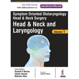 Symptom Oriented Otolaryngology: Head & Neck Surgery - Volume 1: Head & Neck and Laryngology