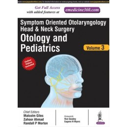 Symptom Oriented Otolaryngology: Head & Neck Surgery - Volume 3: Otology and Pediatrics