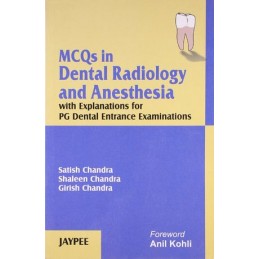 MCQs in Dental Radiology and Anesthesia with Explanations for PG Dental Entrance Examinations