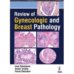 Review of Gynecologic and Breast Pathology