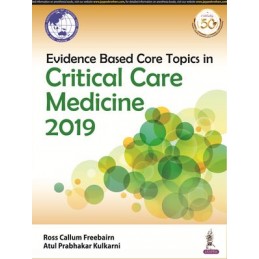 Evidence Based Core Topics in Critical Care Medicine 2019