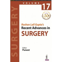 Roshan Lall Gupta's Recent Advances in Surgery: Volume 17