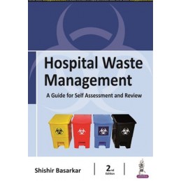 Hospital Waste Management: A Guide for Self Assessment and Review