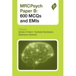 MRCPsych Paper B: 600 MCQs and EMIs