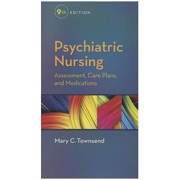 Psychiatric Nursing: Assessment, Care Plans, and Medications