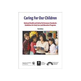 Caring for Our Children: National Health and Safety Performance Standards: Guidelines for Eary Care and Early Education Programs