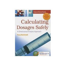 Calculating Dosages Safely:...