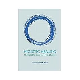 Holistic Healing: Theories,...