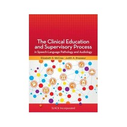The Clinical Education and Supervisory Process in Speech-Language Pathology and Audiology