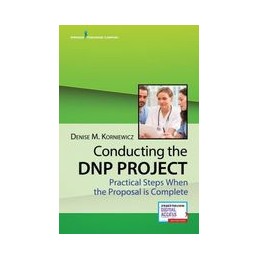 Conducting the DNP Project: Practical Steps When the Proposal is Complete