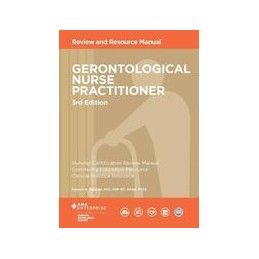 Gerontological Nurse Practitioner: Review and Resource Manual