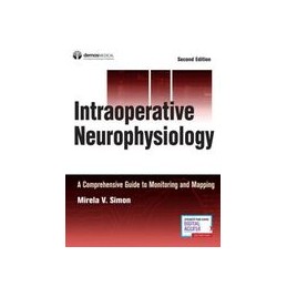 Intraoperative Neurophysiology: A Comprehensive Guide to Monitoring and Mapping