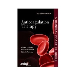Anticoagulation Therapy: A Clinical Practice Guide