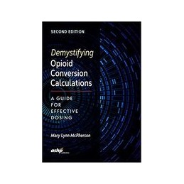 Demystifying Opioid Conversion Calculations: A Guide for Effective Dosing