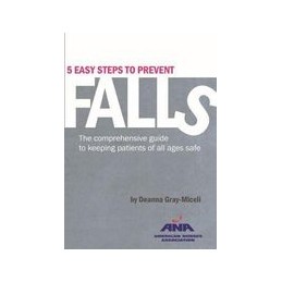 5 Easy Steps to Prevent Falls: The Comprehensive Guide to Keeping Patients of All Ages Safe