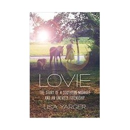 Lovie: The Story of a Southern Midwife and an Unlikely Friendship