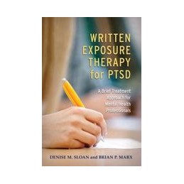 Written Exposure Therapy for PTSD: A Brief Treatment Approach for Mental Health Professionals
