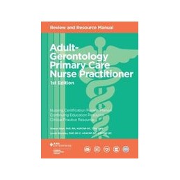 Adult-Gerontology Primary Care Nurse Practitioner: Review and Resource Manual