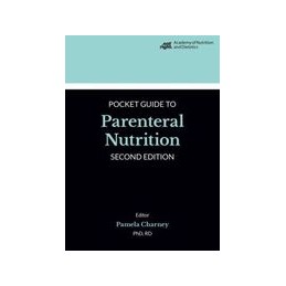 Academy of Nutrition and Dietetics Pocket Guide to Parenteral Nutrition