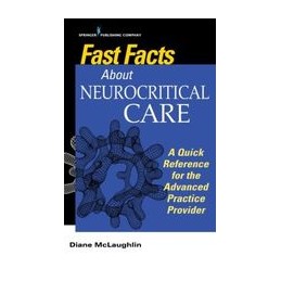 Fast Facts About Neurocritical Care: A Quick Reference for the Advanced Practice Provider