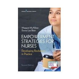 Empowerment Strategies for Nurses: Developing Resiliency in Practice