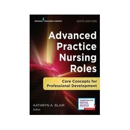 Advanced Practice Nursing Roles: Core Concepts for Professional Development