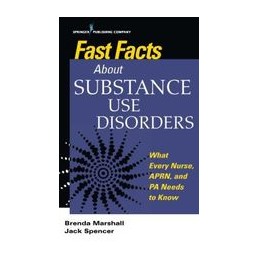 Fast Facts About Substance Use Disorders: What Every Nurse, APRN, and PA Needs to Know