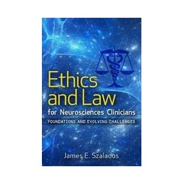 Ethics and Law for Neurosciences Clinicians: Foundations and Evolving Challenges