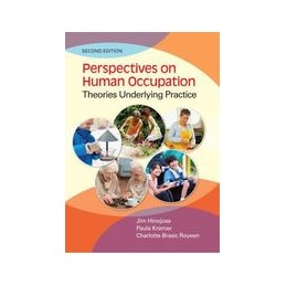 Perspectives on Human Occupation: Theories Underlying Practice