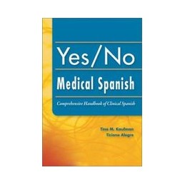 Yes/No Medical Spanish: Comprehensive Handbook of Clinical Spanish