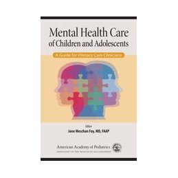 Mental Health Care of Children and Adolescents: A Guide for Pediatricians