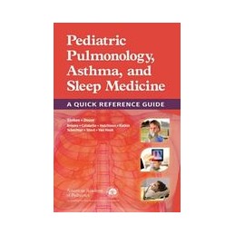 Pediatric Pulmonology, Asthma, and Sleep Medicine: A Quick Reference Guide