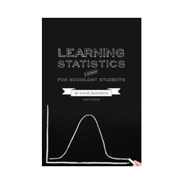 Learning Statistics: A Manual for Sociology Students