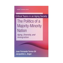 The New Politics of a Majority-Minority Nation: Aging, Diversity, and Immigration