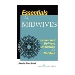 Essentials for Midwives: Labour and Delivery Orientation in a Nutshell