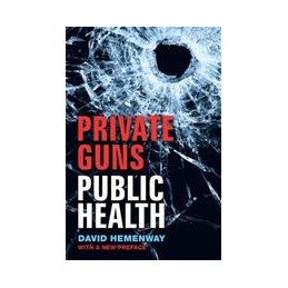 Private Guns, Public Health
