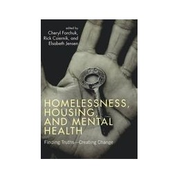 Homelessness, Housing, and Mental Health: Finding Truths - Creating Change