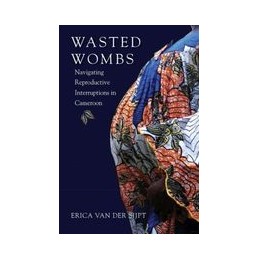 Wasted Wombs: Navigating...
