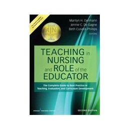 Teaching in Nursing and Role of the Educator: The Complete Guide to Best Practice in Teaching, Evaluation, and Curriculum Develo